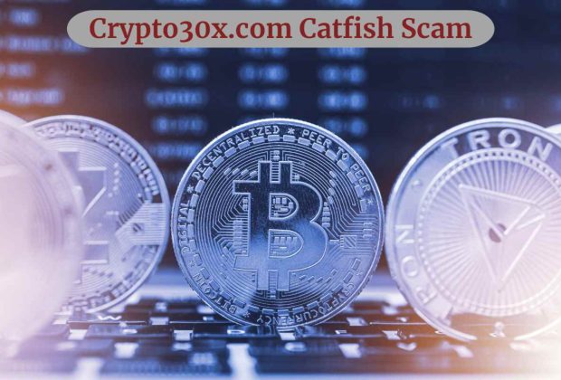 Crypto30x.com Catfish Scam